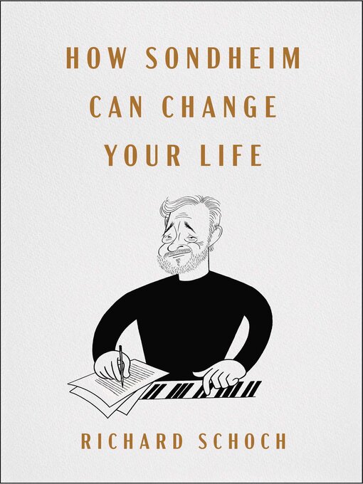 Title details for How Sondheim Can Change Your Life by Richard Schoch - Available